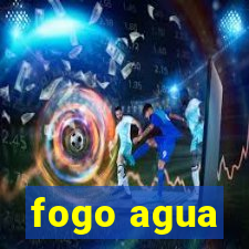 fogo agua