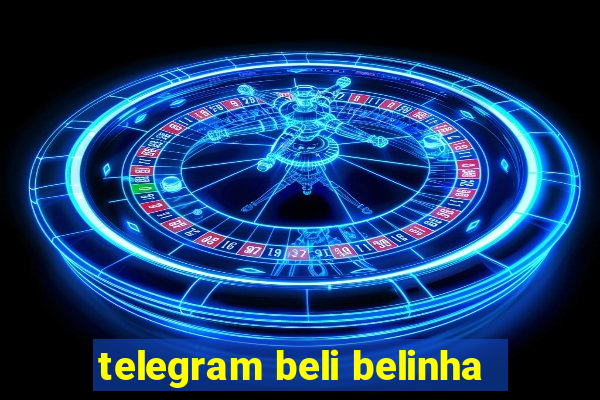 telegram beli belinha