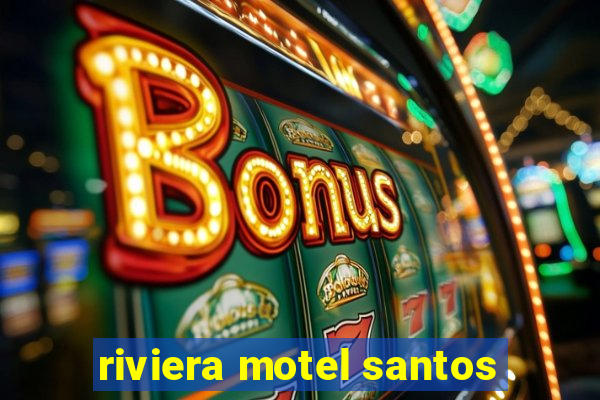 riviera motel santos