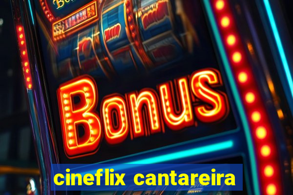 cineflix cantareira