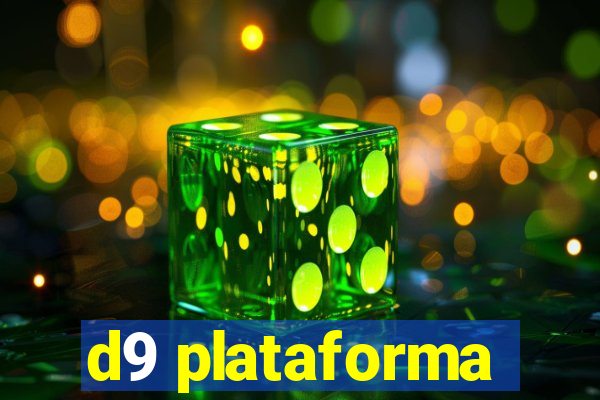 d9 plataforma