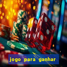 jogo para ganhar dinheiro de verdade sem depositar