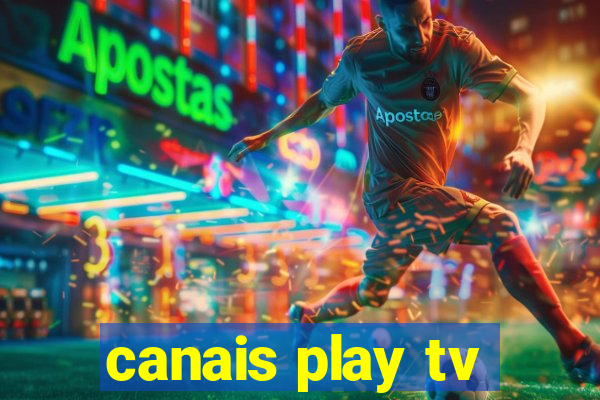 canais play tv