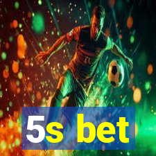 5s bet