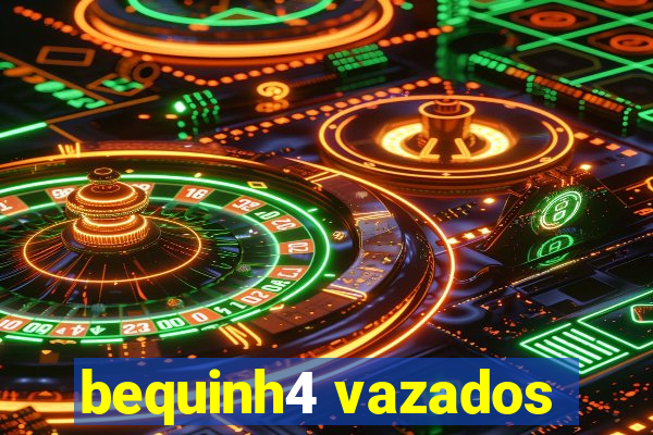 bequinh4 vazados