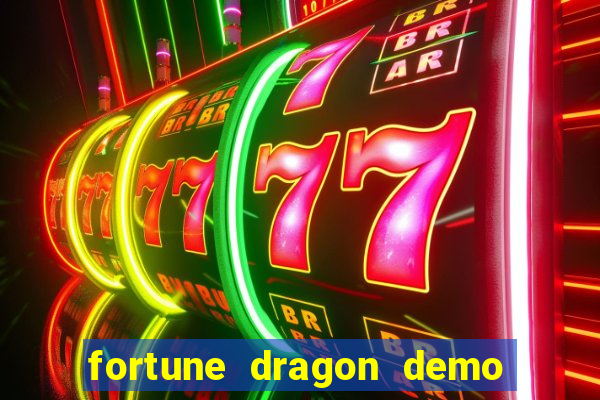 fortune dragon demo ganho certo