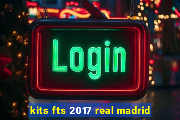 kits fts 2017 real madrid