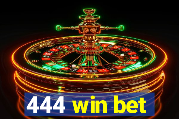 444 win bet