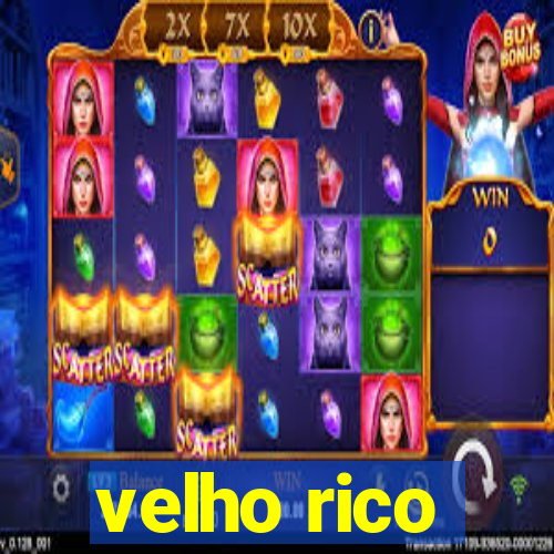 velho rico