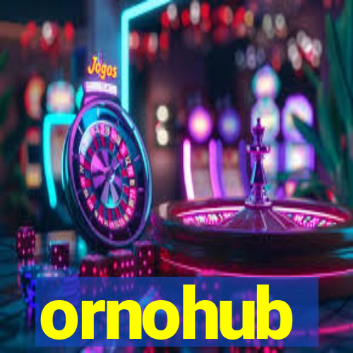 ornohub