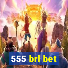 555 brl bet