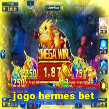 jogo hermes bet