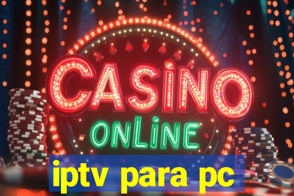 iptv para pc