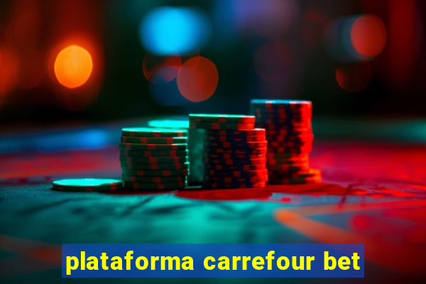 plataforma carrefour bet