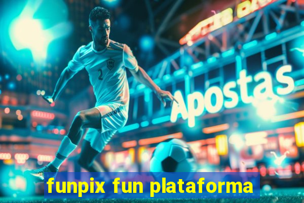 funpix fun plataforma