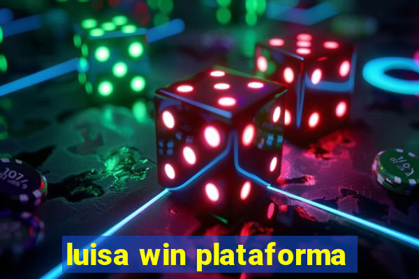 luisa win plataforma