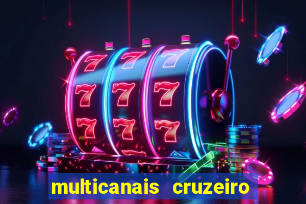 multicanais cruzeiro ao vivo