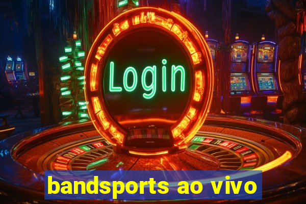 bandsports ao vivo