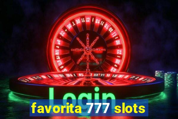 favorita 777 slots