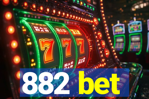 882 bet