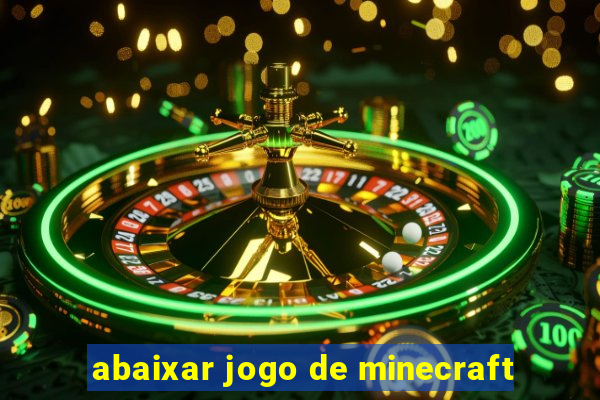 abaixar jogo de minecraft