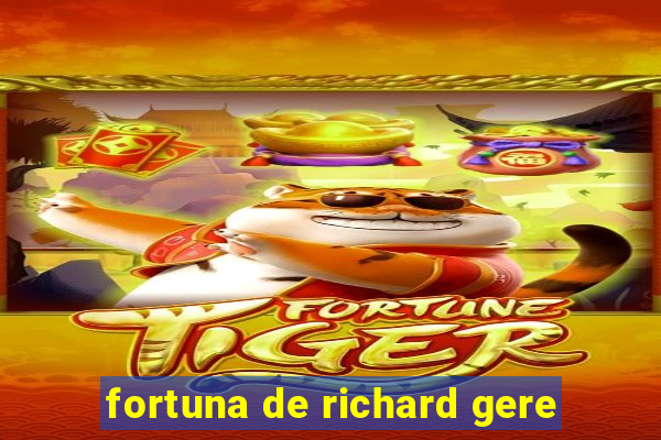 fortuna de richard gere