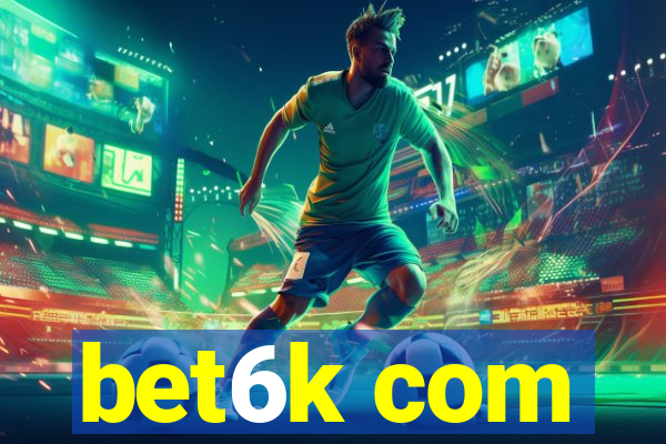 bet6k com