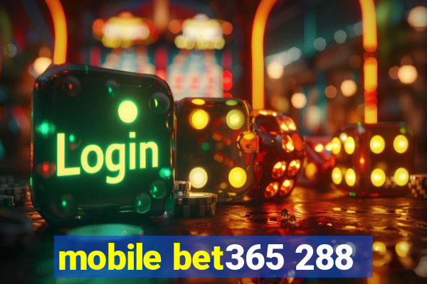 mobile bet365 288