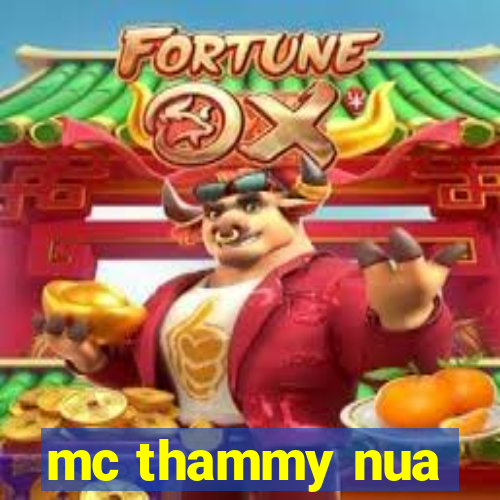 mc thammy nua