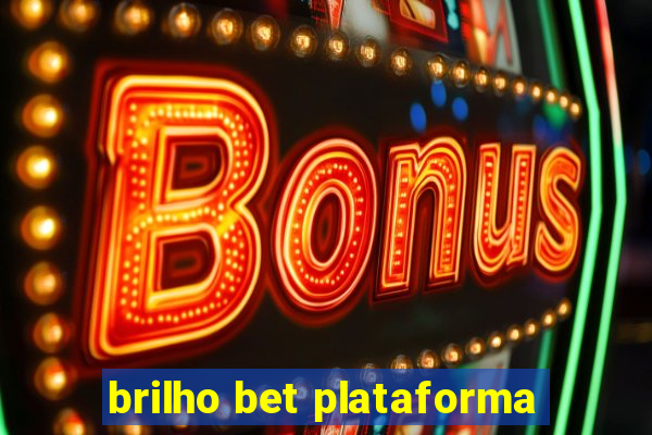 brilho bet plataforma