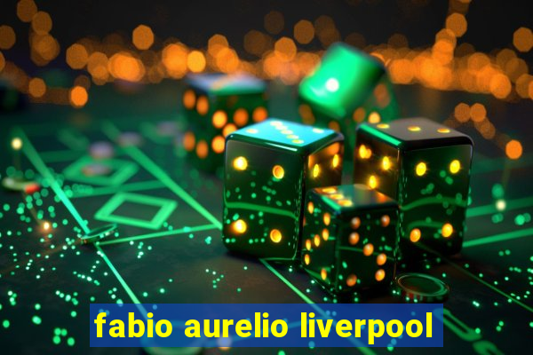 fabio aurelio liverpool