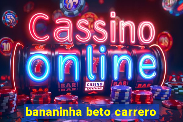 bananinha beto carrero