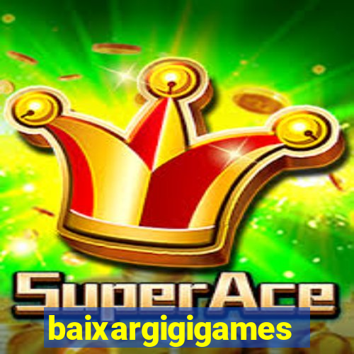 baixargigigames