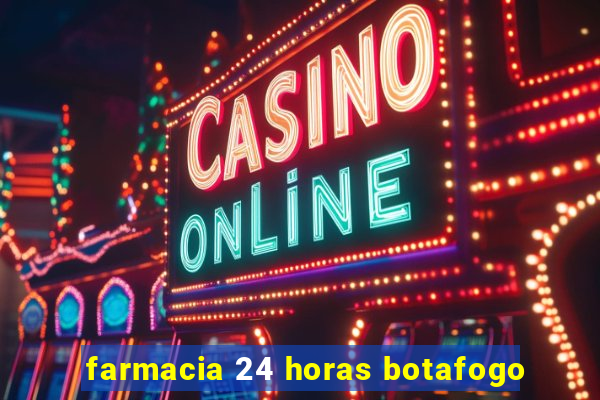 farmacia 24 horas botafogo