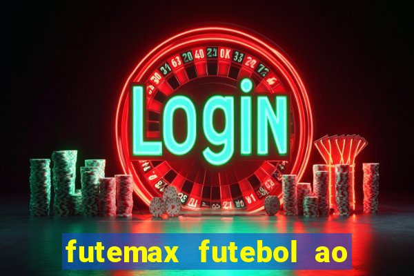 futemax futebol ao vivo na tv