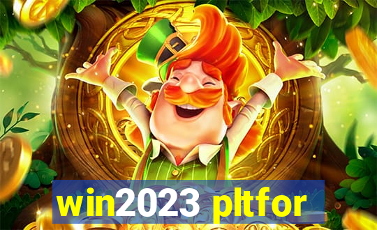 win2023 pltfor