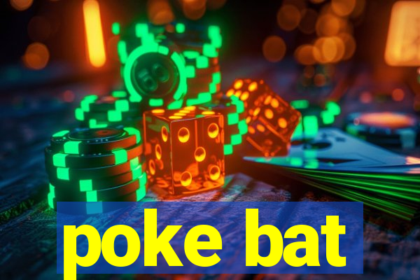 poke bat