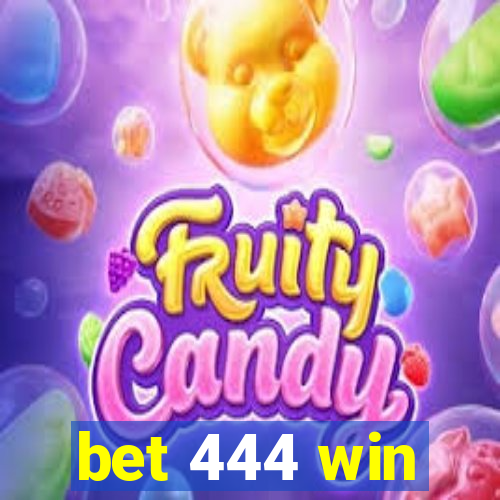 bet 444 win