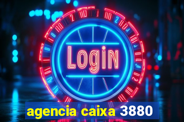 agencia caixa 3880