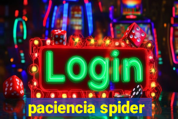 paciencia spider