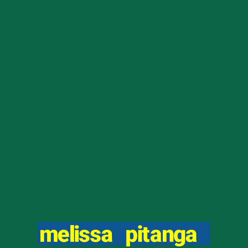 melissa pitanga cinthia santos