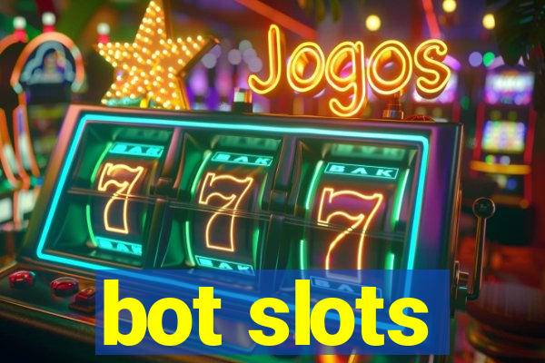 bot slots