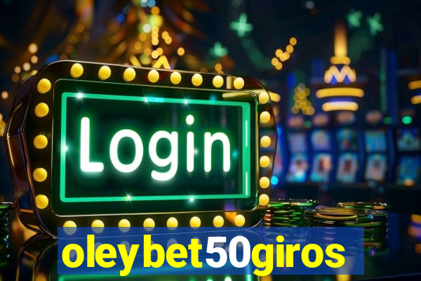 oleybet50giros