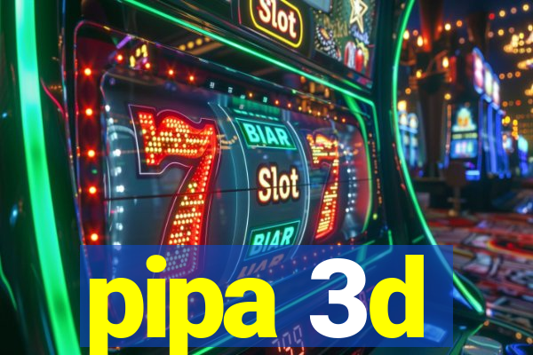 pipa 3d