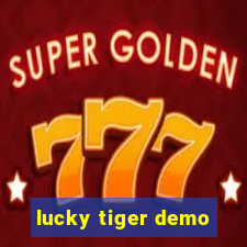 lucky tiger demo