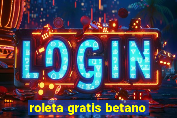 roleta gratis betano