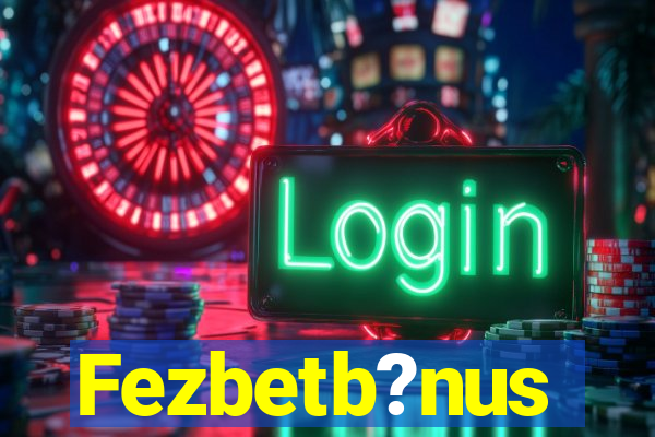 Fezbetb?nus