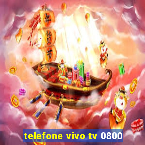 telefone vivo tv 0800