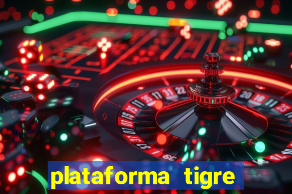 plataforma tigre pagando no cadastro