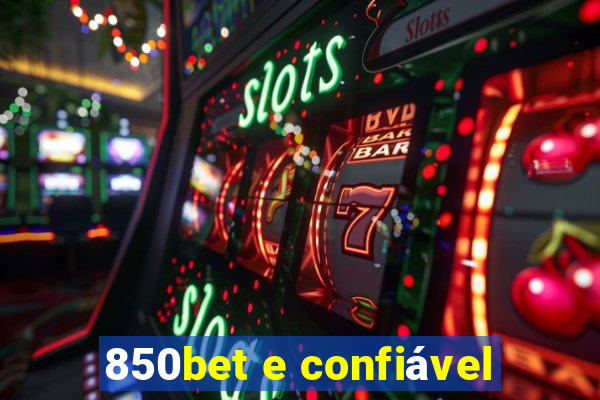 850bet e confiável